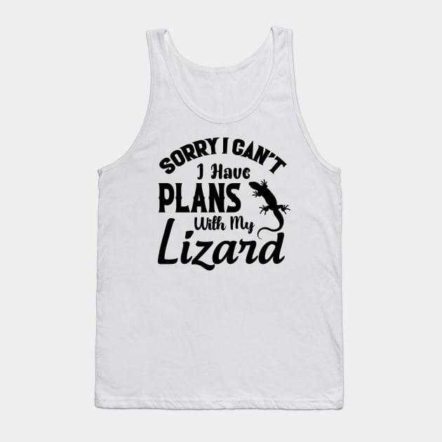 Sorry I Can't I Have Plans With My Lizard Tank Top by HenryClarkeFashion